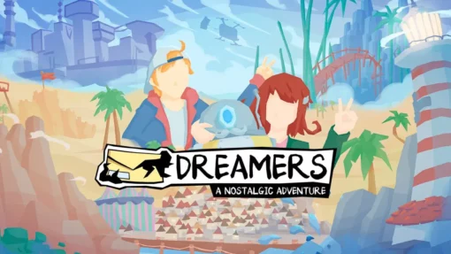 Dreamers A Nostalgic Adventure