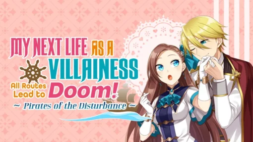 My Next Life As A Villainess All Routes Lead To Doom! Pirates Of The Disturbance