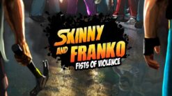 Skinny & Franko Fists Of Violence