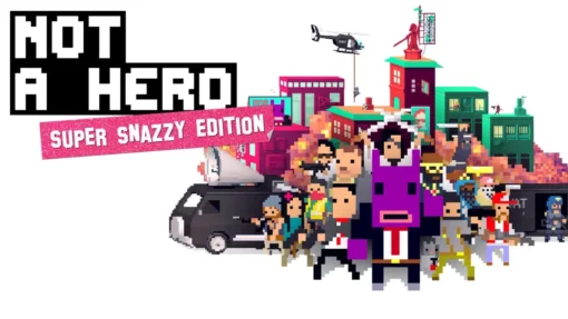 Not A Hero Super Snazzy Edition