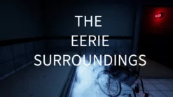 The Eerie Surroundings