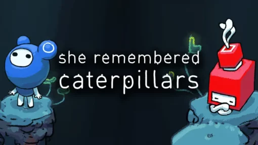 She Remembered Caterpillars